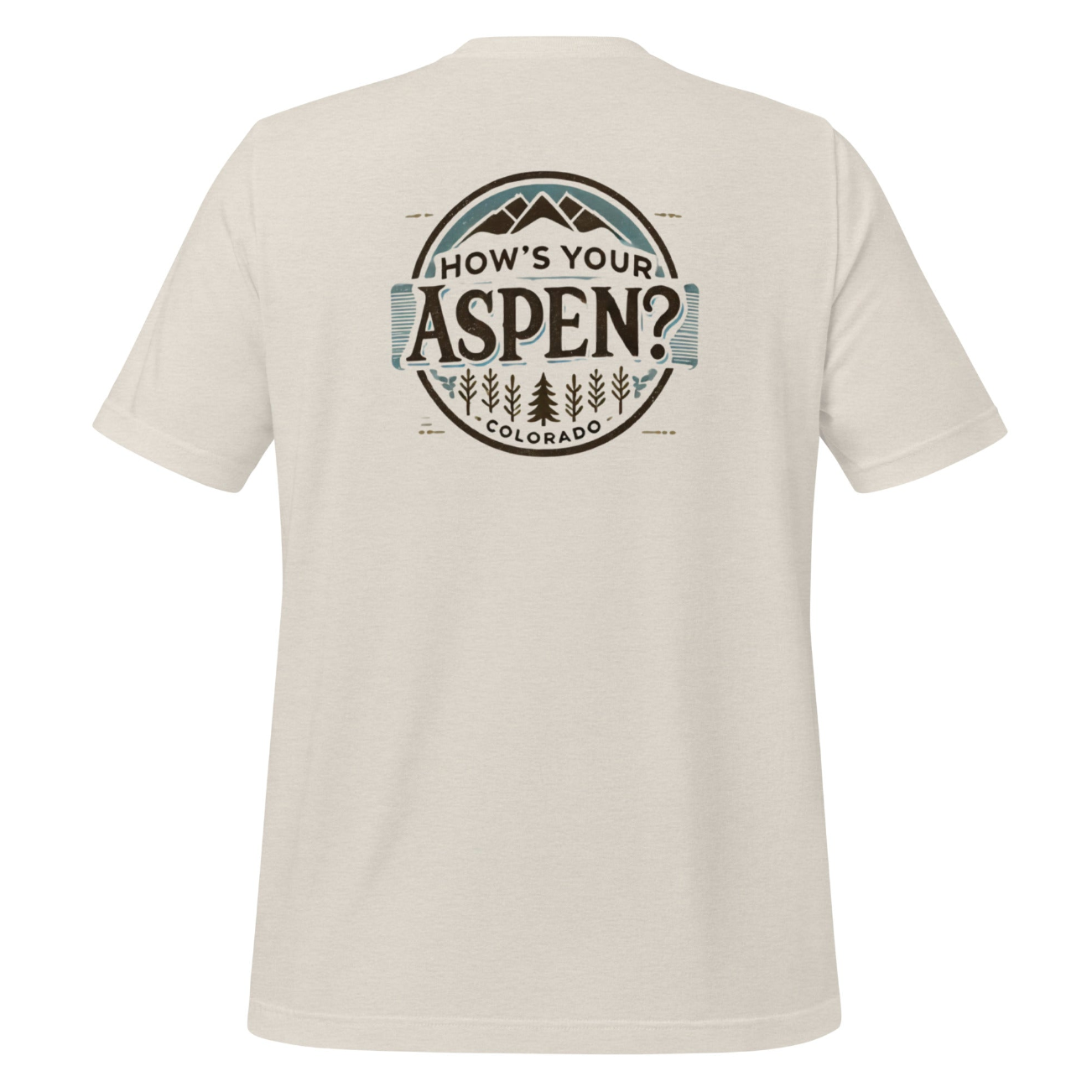 How's Your Aspen? T-Shirt