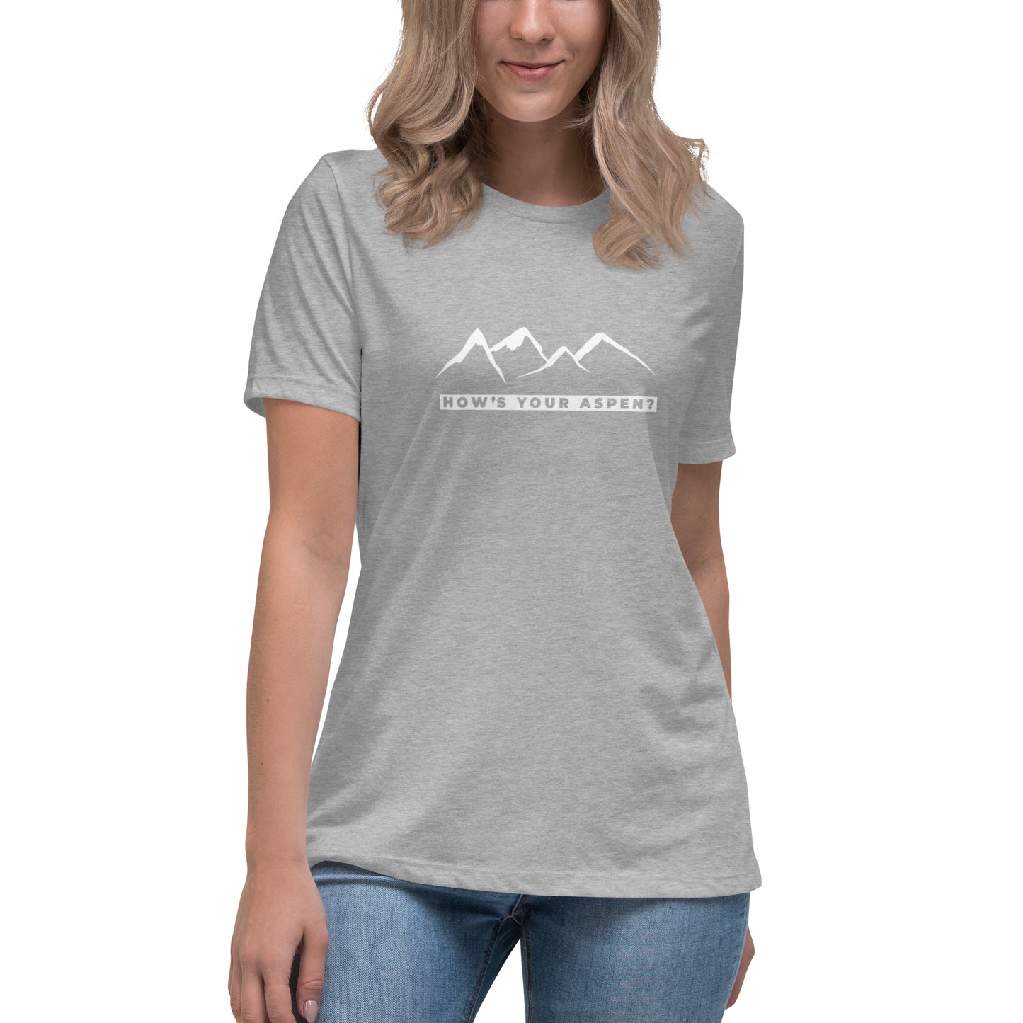 Women's Relaxed T-Shirt, How's Your Aspen?