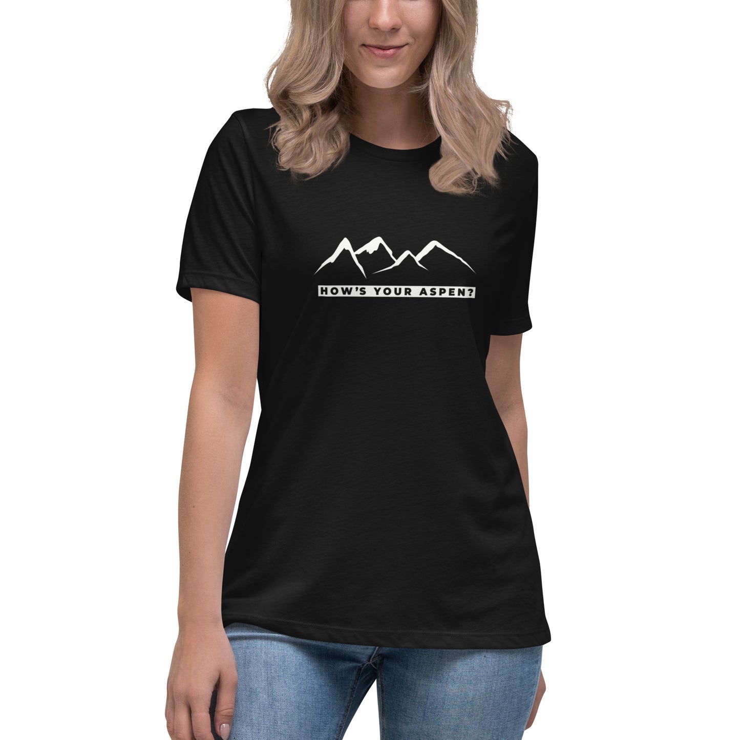 Women's Relaxed T-Shirt, How's Your Aspen?