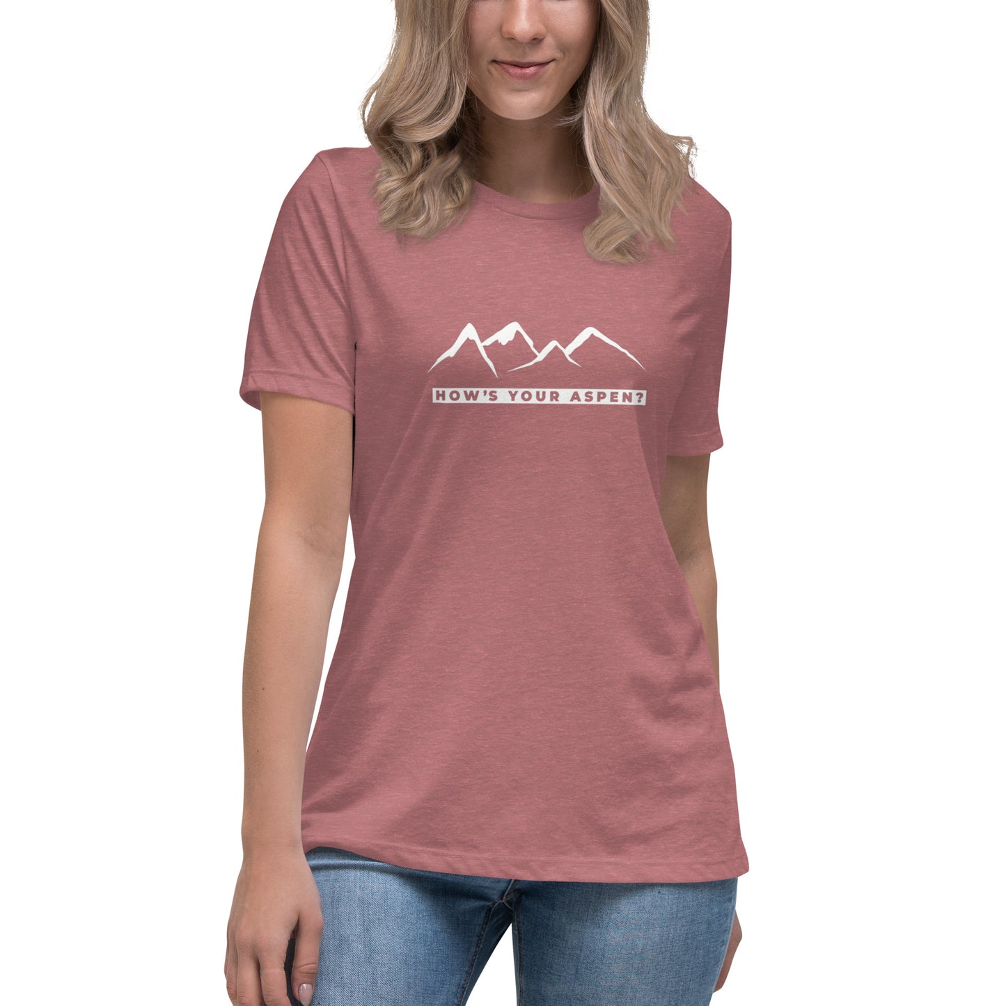 Women's Relaxed T-Shirt, How's Your Aspen?