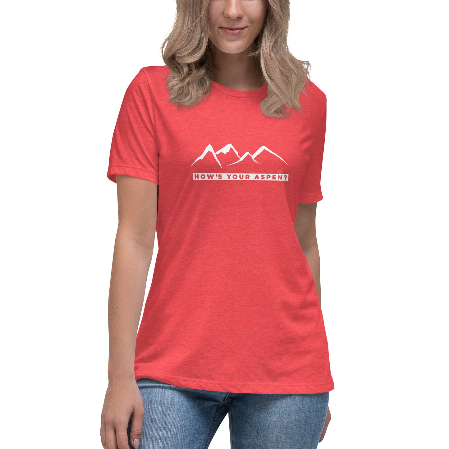 Women's Relaxed T-Shirt, How's Your Aspen?