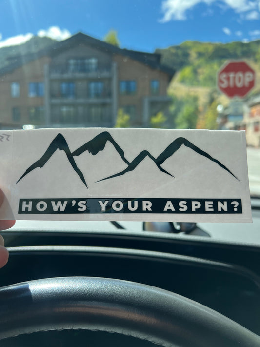 How's Your Aspen? STICKER (SMALL)